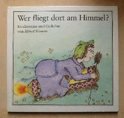 Knner, Alfred  Wer fliegt dort am Himmel? - Kinderreime und Gedichte. 