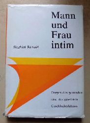 Schnabl, Siegfried  Mann und Frau intim - Fragen des gesunden und des gestrten Geschlechtslebens. 