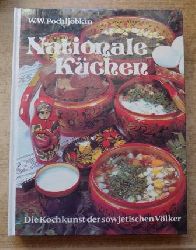 Pochljobkin, W. W.  Nationale Kchen - Die Kochkunst der sowjetischen Vlker. 