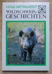 Meynhardt, Heinz  Wildschweingeschichten. 