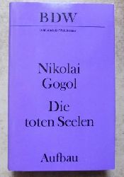 Gogol, Nikolai  Die toten Seelen. 