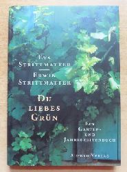 Strittmatter, Eva und Erwin Strittmatter  Du liebes Grn - Ein Garten- und Jahreszeitenbuch. 