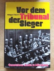 Fritzsche, Hildegard  Vor dem Tribunal der Sieger - Gesetzlose Justiz in Nrnberg. 