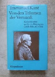 Kant, Immanuel  Von den Trumen der Vernunft - Kleine Schriften zur Kunst, Philosophie, Geschichte und Politik. 