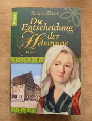 Ebert, Sabine  Die Entscheidung der Hebamme - Roman. 