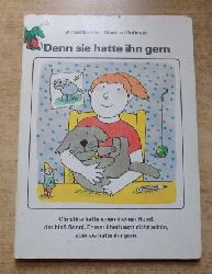 Knner, Alfred  Denn sie hatte ihn gern - Pappbilderbuch fr Kinder. 