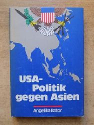 Bator, Angelika  USA-Politik gegen Asien - Strategische Grundzge nach dem zweiten Weltkrieg. 