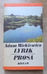 Mickiewicz, Adam  Lyrik - polnisch und deutsch - Prosa. 