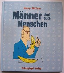 Bttner, Henry  Mnner sind auch Menschen. 