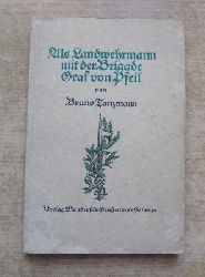 Tanzmann, Bruno  Als Landwehrmann mit der Brigade Graf von Pfeil - 2. Teil: Kriegslyrik. 