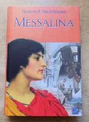 Stadelmann, Heinrich  Messalina - Historischer Roman. 