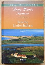 Forrest, Anne Marie  Irische Liebschaften - Irland-Romane. 