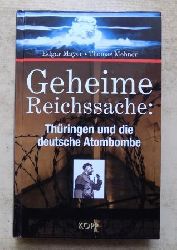 Mayer, Edgar und Thomas Mehner  Geheime Reichssache: Thringen und die deutsche Atombombe. 