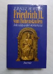 Wies, Ernst W.  Friedrich II. von Hohenstaufen - Mesias oder Antichrist. 
