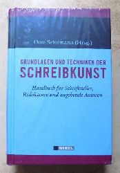 Schumann, Otto (Hrg.)  Grundlagen und Techniken der Schreibkunst - Handbuch fr Schriftsteller, Pdagogen, Germanisten, Redakteure und angehende Autoren. 