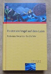 Leitner, Anton G.  Es sitzt ein Vogel auf dem Leim - Rabenschwarze Gedichte. 