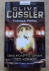 Cussler, Clive und Thomas Perry  Das fnfte Grab des Knigs - Ein Fargo-Roman. 
