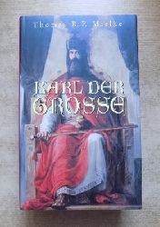 Mielke, Thomas R. P.  Karl der Grosse - Der Roman seines Lebens. 