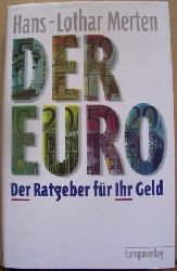 Merten, Hans-Lothar  Der Euro - Der Ratgeber fr ihr Geld. 