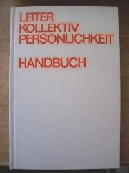 Freyer, H.; K. Ladensack und A. Weidemeier  Leiter Kollektiv Persnlichkeit - Handbuch fr die sozialistische Leitungsttigkeit. 