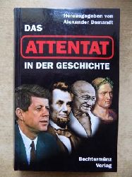 Demandt, Alexander (Hrg.)  Das Attentat in der Geschichte. 