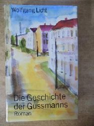 Licht, Wolfgang  Die Geschichte der Gussmanns. 