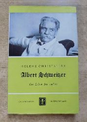 Christaller, Helene  Albert Schweitzer - Ein Leben fr andere. 