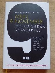 DuMont, Alfred Neven (Hrg.)  Mein 9. November - Der Tag, an dem die Mauer fiel. 