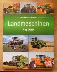 Arnold, Manfred und Jochen Haller  Landmaschinen der Welt. 