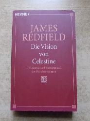 Redfield, James  Die Vision von Celestine - Geheimnis und Hintergrund der Prophezeiungen. 
