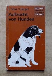 Knorr, Friedrich und Ingrid Seupel  Aufzucht von Hunden. 