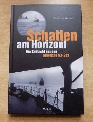 Haskell, Winthrop  Schatten am Horizont - Die Schlacht um den Geleitzug HX 233. 