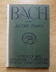 Pirro, Andre  Bach - Sein Leben und seine Werke - Biographie. 