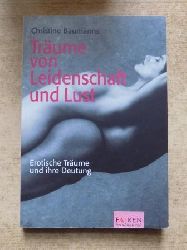 Baumanns, Christine  Trume von Leidenschaft und Lust - Erotische Trume und ihre Deutung. 