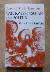 Fleckenstein, Joachim O.  Naturwissenschaft und Politik - Von Galilei bis Einstein. 