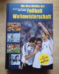 Schulze-Marmeling, Dietrich und Hubert Dahlkamp  Die Geschichte der Fuball-Weltmeisterschaft. 