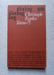 Funke, Christoph  Tasso 75 - Goethes Schauspiel "Torquato Tasso" in Friedo Solters Inszenierung am Deutschen Theater Berlin. 