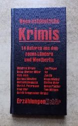 Schumacher, Astrid  Neue ostdeutsche Krimis - Erzhlungen. 14 Autoren aus den neuen Lndern und Westberlin. 