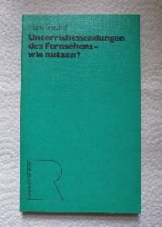 Treichel, Hans  Unterrichtssendungen des Fernsehens - wie nutzen. 