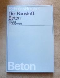 Schulze, Walter und Werner Reichel  Der Baustoff Beton - Prfverfahren. 