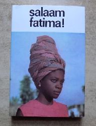 Makosch, Ulrich; Otto Marquardt und Gnter Nerlich  Salaam Fatima - Frauen der erwachenden Welt. 