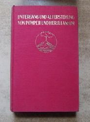 Corti, Egon Caesar Conte  Untergang und Auferstehung von Pompeji und Herculaneum. 