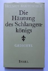 Bartuschek, Helmut  Die Hutung des Schlangenknigs - Ausgewhlte Gedichte und Nachdichtungen. 