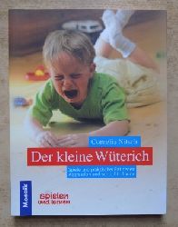 Nitsch, Cornelia  Der kleine Wterich - Spiele und praktischer Rat gegen Aggression und schlechte Laune. 