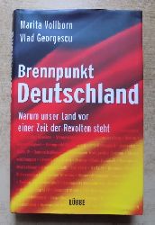 Vollborn, Marita und Vlad Georgescu  Brennpunkt Deutschland - Warum unser Land vor einer Zeit der Revolten steht. 