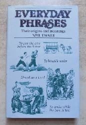 Ewart, Neil  Everyday Phrases - Their Origins and Meanings. 