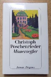 Poschenrieder, Christoph  Mauersegler - Roman. 