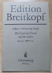 Bach, Johann Sebastian  Mit Fried und Freud ich fahr dahin - Kantate BWV 125. Klavierauszug EB 7125. 