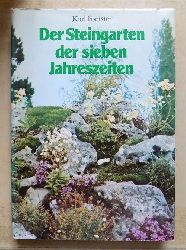 Foerster, Karl  Der Steingarten der sieben Jahreszeiten - Naturhaft oder architektonisch gestaltet. Arbeits- und Anschauungsbuch fr Anfnger und Kenner. 