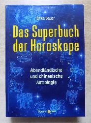 Sauer, Erika  Das Superbuch der Horoskope - Abendlndische und chinesische Astrologie. 